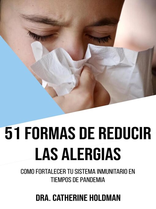 Title details for 51 Formas De Reducir Las Alergias by Dra. Catherine Holdman - Available